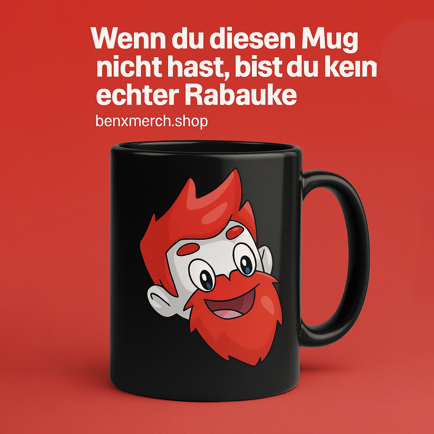 Wenn du diesen Mug nicht hast, bist du kein echter Rabauke